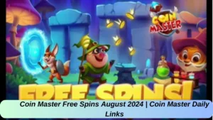 Coin Master Free Spins August 2024 | Coin Master Daily Links