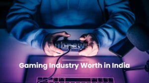 Gaming Industry Worth in India