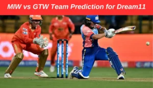 MIW vs GTW Team Prediction for Dream11